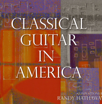 CLASSICAL GUITAR IN AMERICA Randy Hathaway