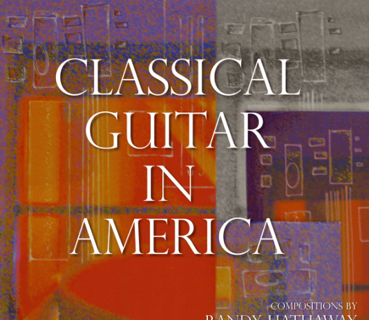 CLASSICAL GUITAR IN AMERICA Randy Hathaway