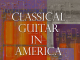 Classical Guitar In America