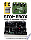 Stompbox, 100 Pedals of the World’s Greatest Guitarists