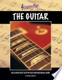 The Guitar, An Illustrated Step-by-step Instructional Guide