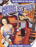 Guitar Stories, The Histories of Cool Guitars