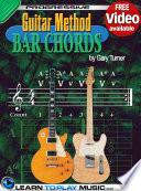 Guitar Lessons – Guitar Bar Chords for Beginners, Teach Yourself How to Play Guitar Chords (Free Video Available)