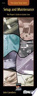 Find Guitar Shop Series: Setup and Maintenance, The Player's Guide to Guitar Care on Amazon