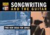 Songwriting and the Guitar Songwriting and the Guitar