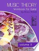 Music Theory Workbook for Guitar Volume Two, Scale Construction and application