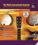 The Multi-Instrumental Guitarist, The Acoustic Musician’s Guide to Versatility, Book and CD The Multi-Instrumental Guitarist, The Acoustic Musician’s Guide to Versatility, Book and CD