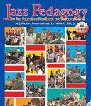 Jazz Pedagogy, The Jazz Educator’s Handbook and Resource Guide Jazz Pedagogy, The Jazz Educator’s Handbook and Resource Guide