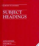 Library of Congress Subject Headings Library of Congress Subject Headings