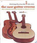 The New Guitar Course, Book 3, Here Is a Modern Guitar Course That Is Easy to Learn and Fun to Play! The New Guitar Course, Book 3, Here Is a Modern Guitar Course That Is Easy to Learn and Fun to Play!