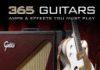 365 Guitars, Amps & Effects You Must Play, The Most Sublime, Bizarre and Outrageous Gear Ever 365 Guitars, Amps & Effects You Must Play, The Most Sublime, Bizarre and Outrageous Gear Ever