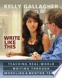 Write Like this, Teaching Real-world Writing Through Modeling & Mentor Texts