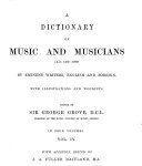 A Dictionary of Music and Musicians (A.D. 1450-1880) by Eminent Writers, English and Foreign, With Illustrations and Woodcuts A Dictionary of Music and Musicians (A.D. 1450-1880) by Eminent Writers, English and Foreign, With Illustrations and Woodcuts