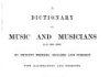 A Dictionary of Music and Musicians (A.D. 1450-1889), …edited by Sir George Grove…with Appendix by J. A. Fuller Maitland… A Dictionary of Music and Musicians (A.D. 1450-1889), …edited by Sir George Grove…with Appendix by J. A. Fuller Maitland…