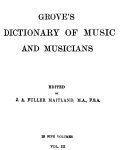 Grove’s Dictionary of Music and Musicians Grove’s Dictionary of Music and Musicians